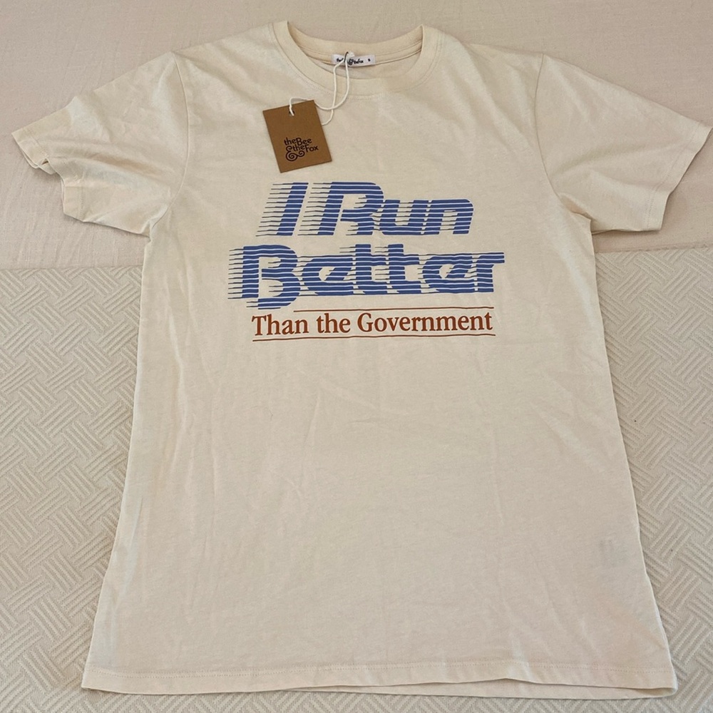 The Bee and the Fox “I Run Better Than the Government” tshirt. Size Small